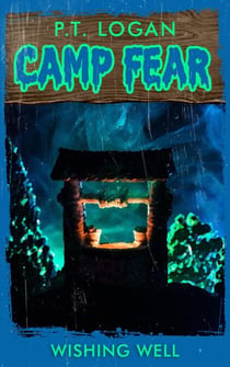 Wishing Well - Camp Fear Podcast, #4
