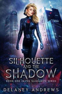 Silhouette and the Shadow - Silhouette Series, #1