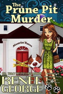The Prune Pit Murder - A Barkside of the Moon Cozy Mystery, #5