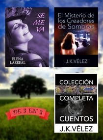 Se me va + El Misterio de los Creadores de Sombras + Colección Completa Cuentos. De 3 en 3