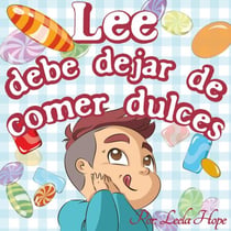 Lee debe dejar de comer dulces - Libros para ninos en español [Children's Books in Spanish), #4