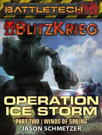BattleTech: The Winds of Spring (Operation Ice Storm, Part 2) - BattleTech Novella