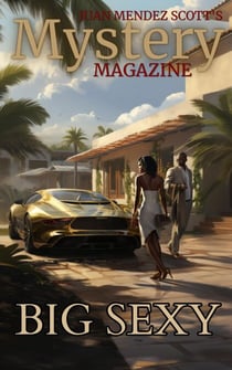 Big Sexy - Juan Mendez Scott's Mystery Magazine, #3