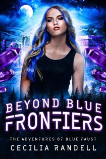 Beyond Blue Frontiers - The Adventures of Blue Faust, #2