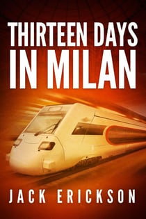 Thirteen Days in Milan - Milan DIGOS Thriller Series, #1
