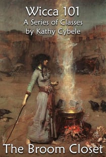 The Broom Closet (Wicca 101 - Lecture Notes) - Wicca 101 - Lecture Notes, #10