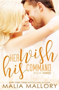 Her Wish His Command - Dominating Billionaires, #3