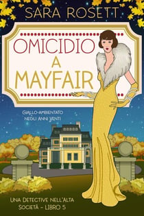 Omicidio a Mayfair - Una Detective nell’Alta Società, #5