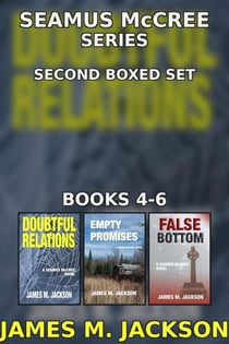 Seamus McCree Series Second Boxed Set: Books 4-6 | Doubtful Relations | Empty Promises | False Bottom - Seamus McCree