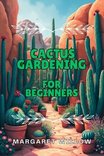 Cactus Gardening For Beginners
