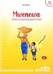 Mwenewa et les conseils de grand-mère