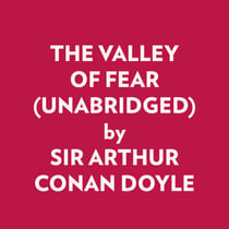 THE VALLEY OF FEAR (UNABRIDGED)