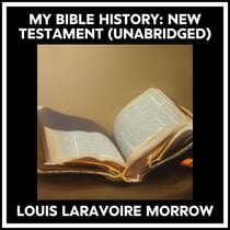 My Bible History: New Testament (Unabridged)