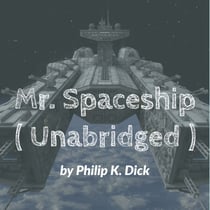 Mr. Spaceship ( Unabridged )