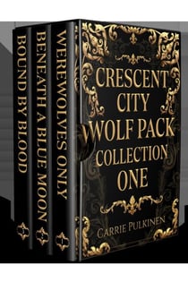 Crescent City Wolf Pack Collection One - Crescent City Wolf Pack, #0