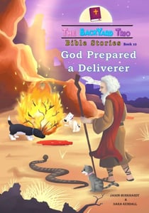 God Prepared A Deliverer - The BackYard Trio Bible Stories, #10