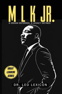 M L K, Jr: A Dream Deferred, A Legacy Defined