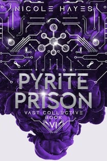 Pyrite Prison - The Vast Collective Series, #6