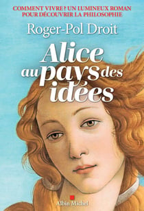 Alice au pays des idées - Comment vivre ?