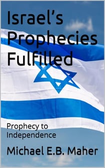 Israel’s Prophecies Fulfilled - Israel’s Prophetic Journey, #2