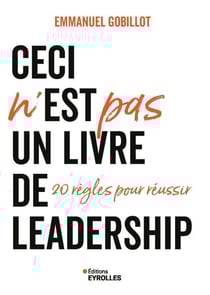 Ceci n'est PAS un livre de leadership - 20 règles pour réussir