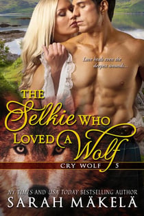 The Selkie Who Loved A Wolf - Cry Wolf, #5