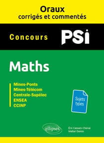 Maths PSI. Oraux corrigés et commentés