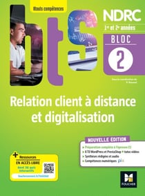 Bloc 2 Relation client à distance et digitalisation - BTS NDRC 1&amp;2 - Éd 2022