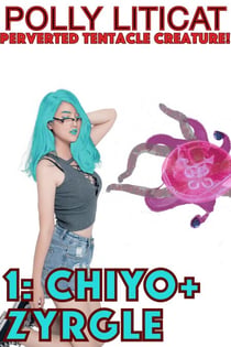 1: Chiyo+Zyrgle - Perverted Tentacle Creature, #2