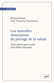 Les nouvelles dimensions du partage de la valeur : Trois pistes pour sortir d'un débat mal posé