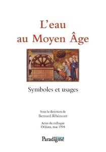 L'eau au Moyen Âge - Symboles et usages