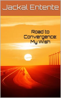 Road to Convergence: My Wish - Wish Pentalogy, #5