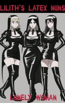 Lilith's Latex Nuns