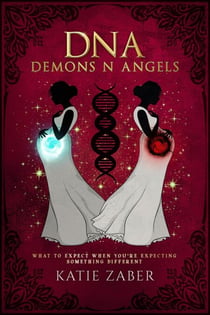 What To Expect When You're Expecting Something Different - DNA Demons N Angels, #1