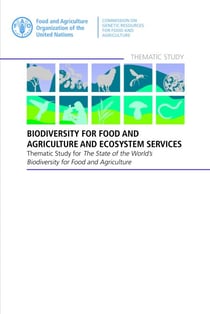 Biodiversity for Food and Agriculture and Ecosystem Services: Thematic Study for the State of the World’s Biodiversity for Food and Agriculture