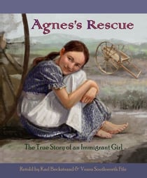 Agnes’s Rescue: The True Story of an Immigrant Girl - Young American Immigrants, #1
