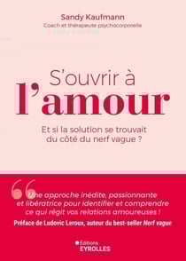 S'ouvrir à l'amour - Et si la solution se trouvait du côté du nerf vague ?