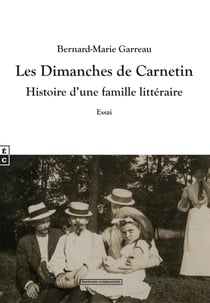 Les Dimanches de Carnetin - Histoire d’une famille littéraire