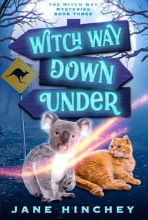 Witch Way Down Under - Witch Way Paranormal Cozy Mystery, #3