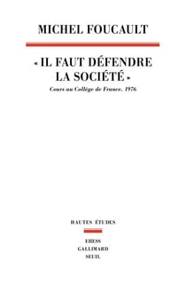 "Il faut défendre la société" - Cours au Collège de France.1976