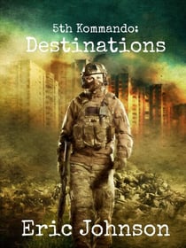 5th Kommando: Destinations - 5th Kommando, #3