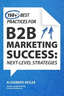 150+ Best Practices for B2B Marketing Success - Next-Level Strategies