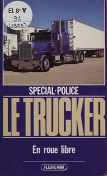 Spécial-police : Le Trucker (6) - En roue libre