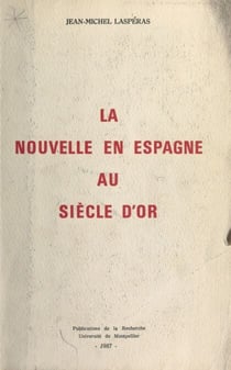 La Nouvelle en Espagne au Siècle d'Or