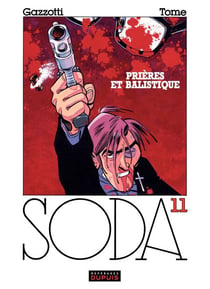 Soda – tome 11 - PRIERES ET BALISTIQUE