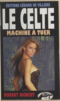 Le celte (6). Machine à tuer