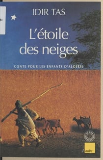 L'étoile des neiges : conte pour les enfants d'Algérie