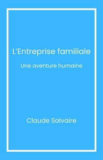 L’Entreprise familiale - Une aventure humaine