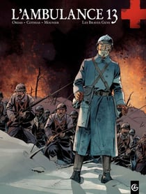 L'Ambulance 13 - Tome 3 - Les braves gens - Les braves gens