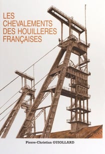 Les chevalements des houillères françaises